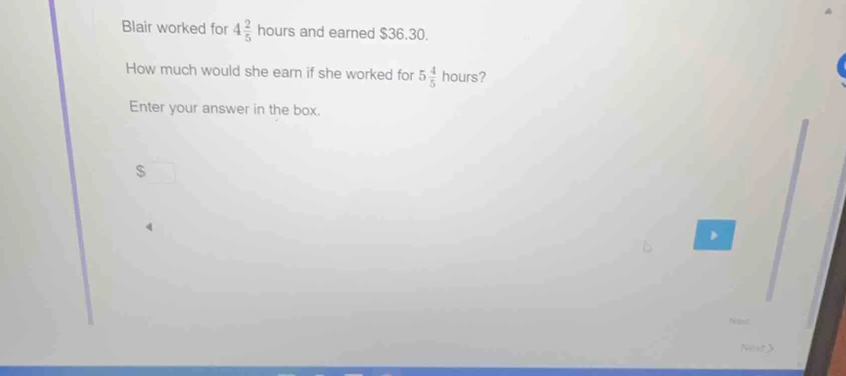 blair worked for $4\\frac{2}{5}$ hours and earned $36.30. how much woul…