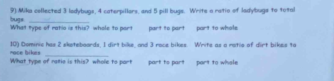 9) mika collected 3 ladybugs, 4 caterpillars, and 5 pill bugs. write a …