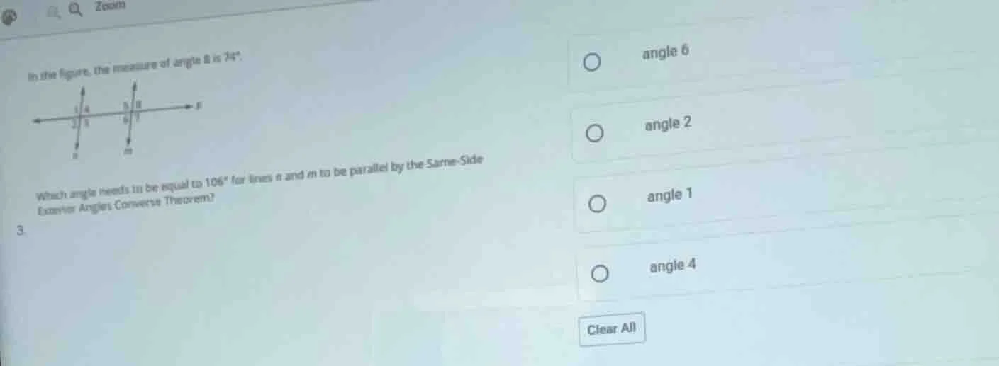 in the figure, the measure of angle 8 is 74°. which angle needs to be e…