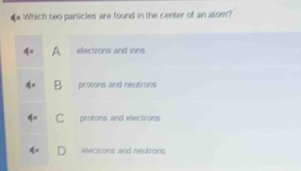 which two particles are found in the center of an atom? a electrons and…