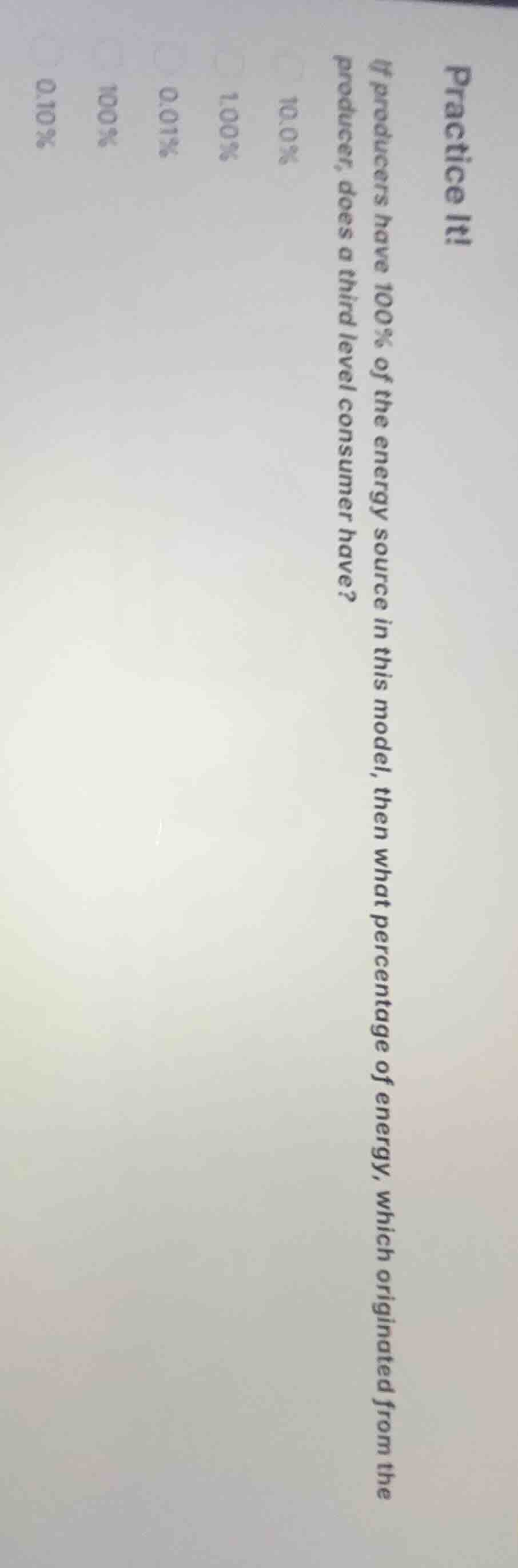 practice it! if producers have 100% of the energy source in this model,…