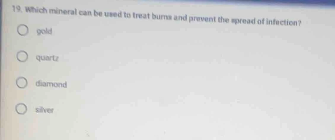 19. which mineral can be used to treat burns and prevent the spread of …