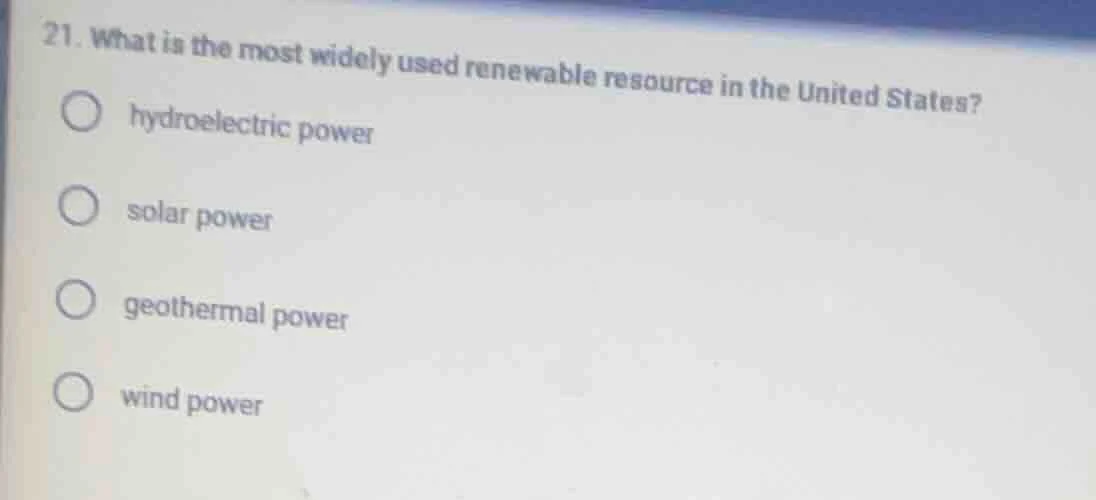 21. what is the most widely used renewable resource in the united state…
