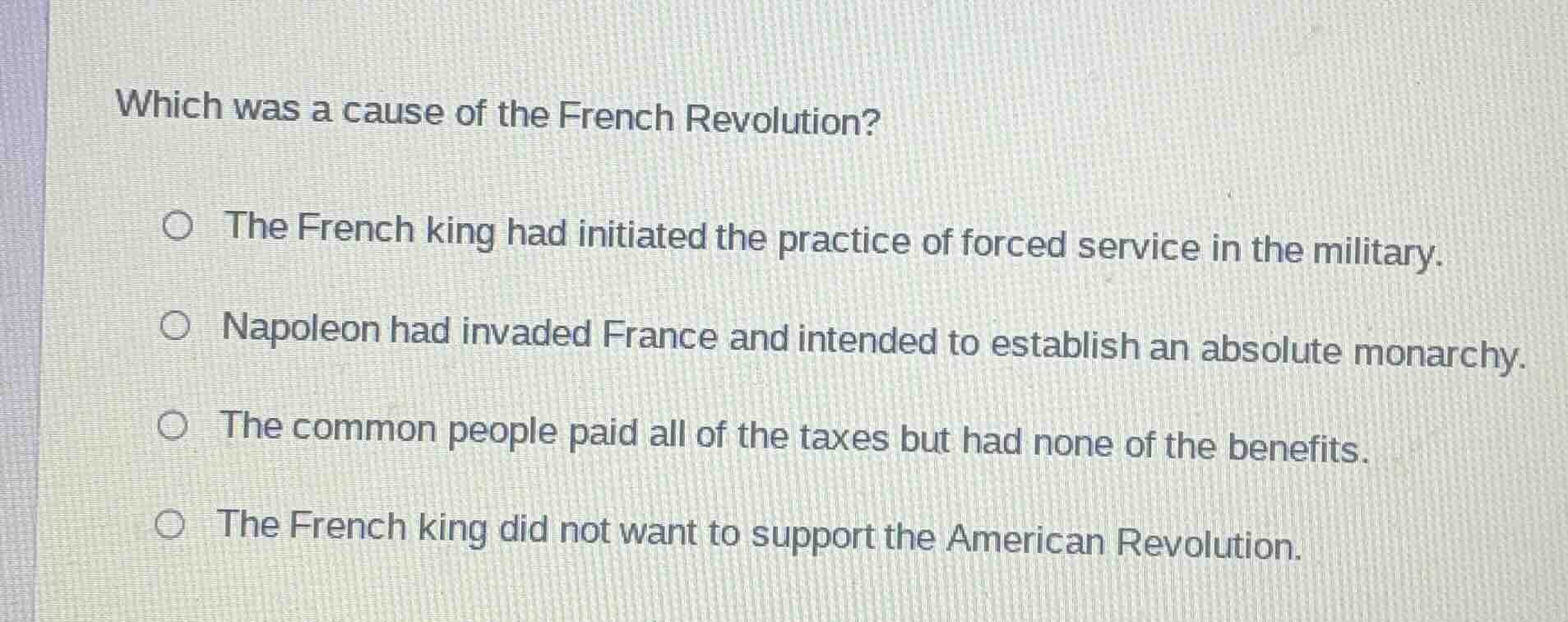 which was a cause of the french revolution? the french king had initiat…