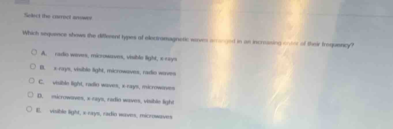 select the correct answer. which sequence shows the different types of …