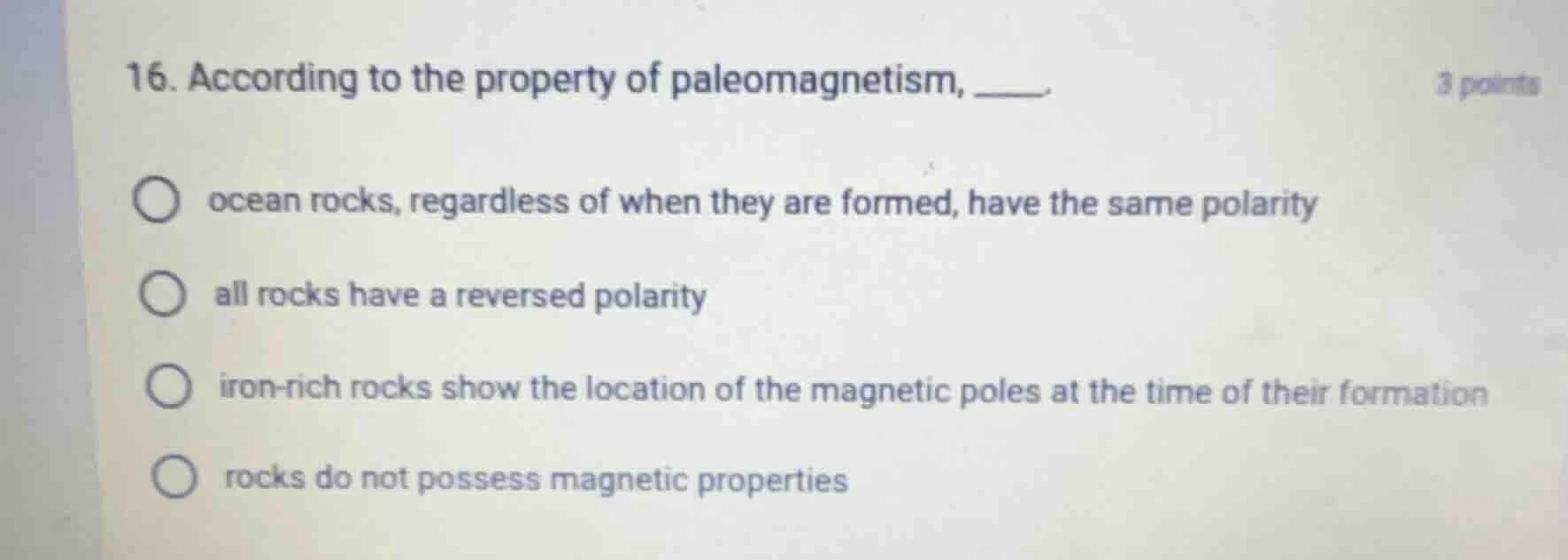 16. according to the property of paleomagnetism, ____. ocean rocks, reg…
