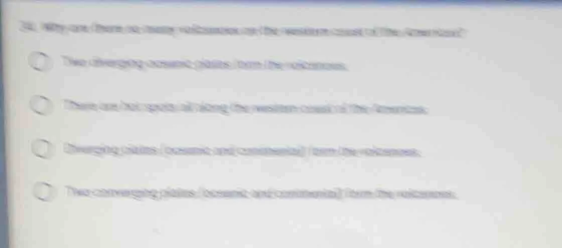 24. why are there so many volcanoes on the western coast of the america…
