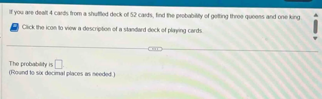 if you are dealt 4 cards from a shuffled deck of 52 cards, find the pro…