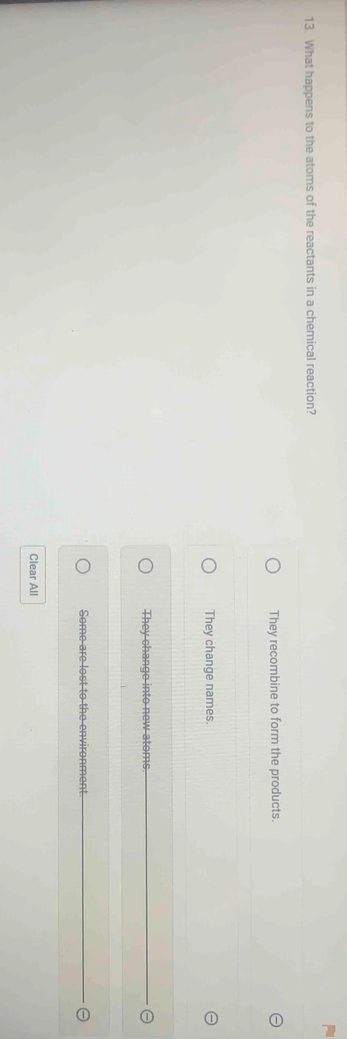 13. what happens to the atoms of the reactants in a chemical reaction? …