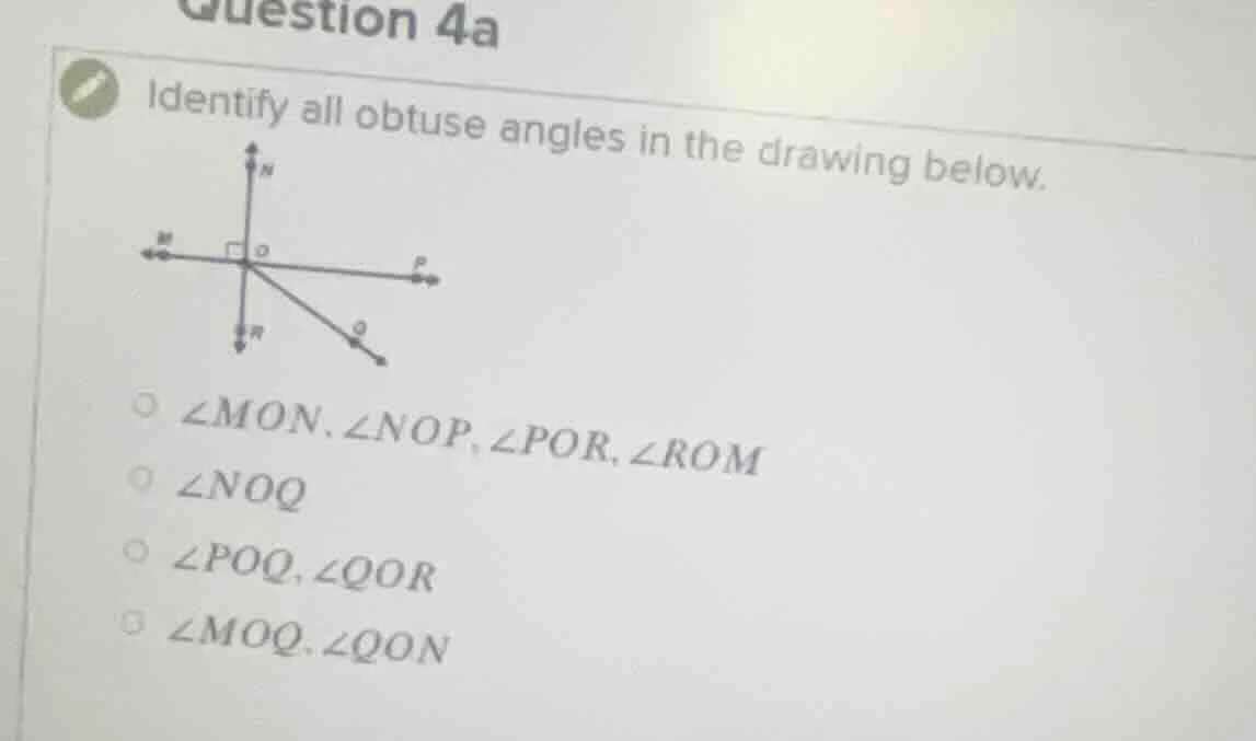 question 4a identify all obtuse angles in the drawing below. options: ∠…
