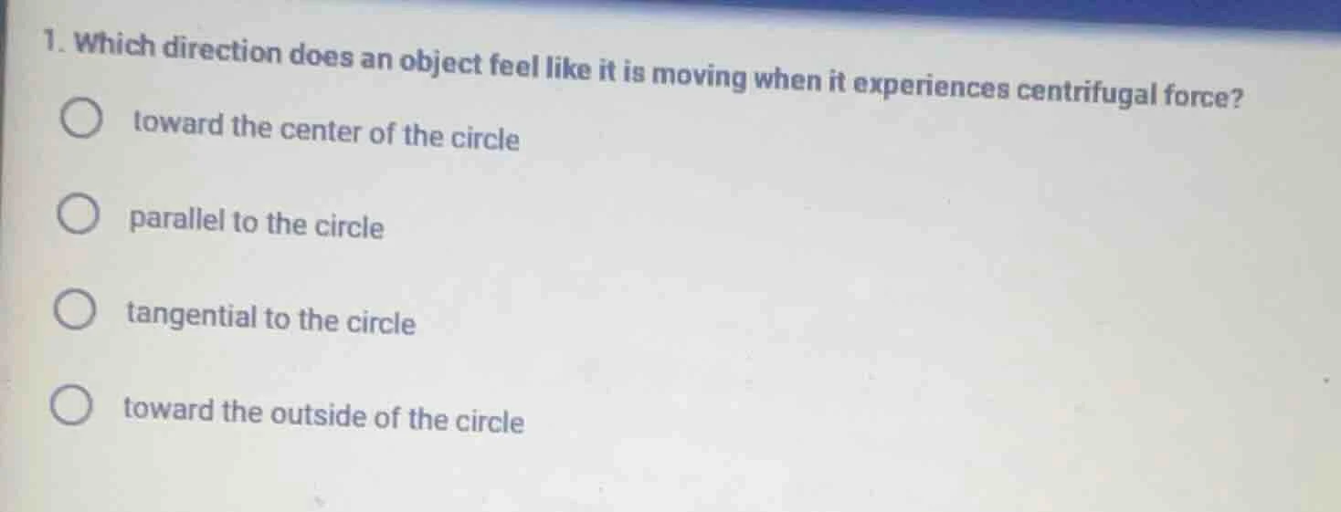 1. which direction does an object feel like it is moving when it experi…