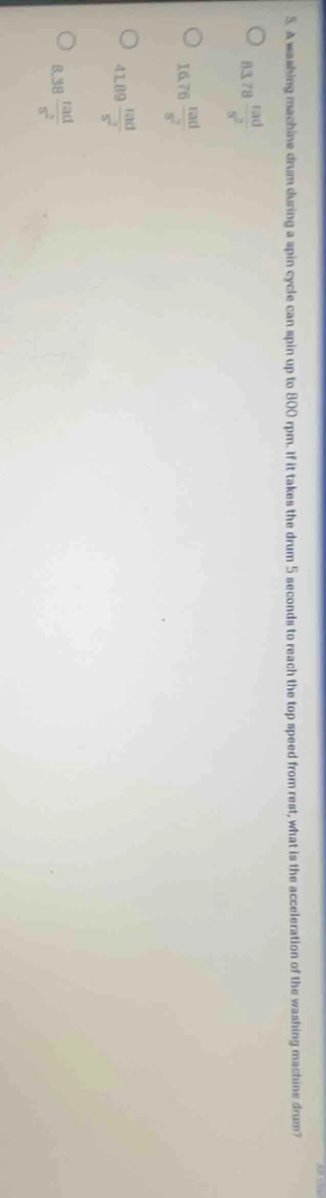 5. a washing machine drum during a spin cycle can spin up to 800 rpm. i…