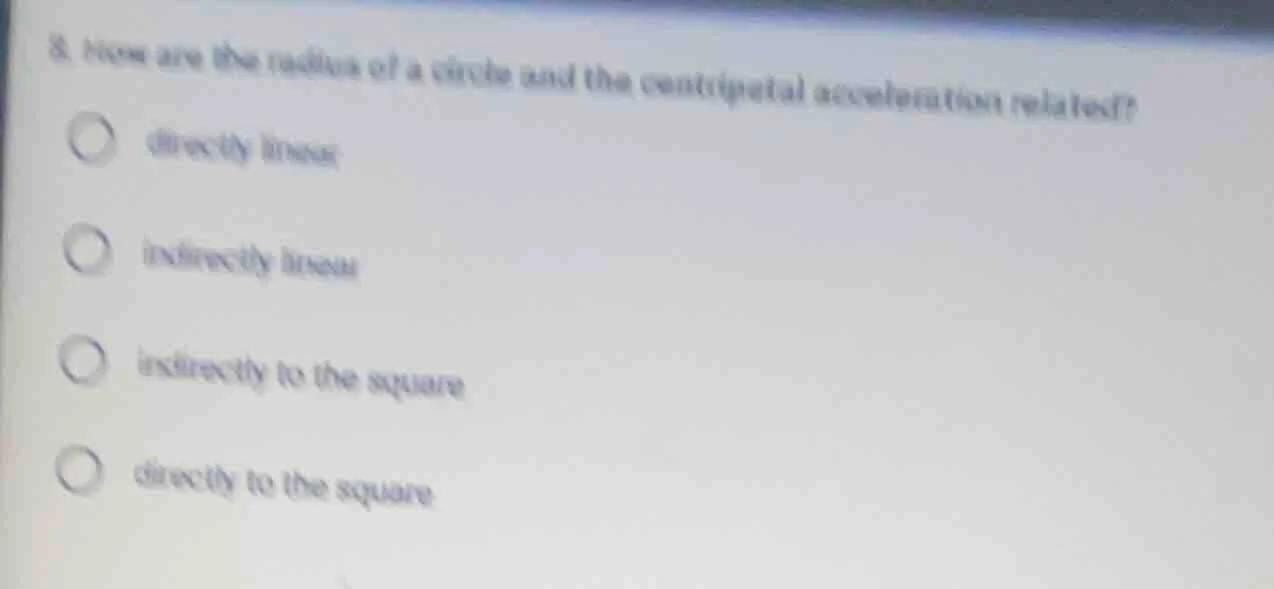 8. how are the radius of a circle and the centripetal acceleration rela…