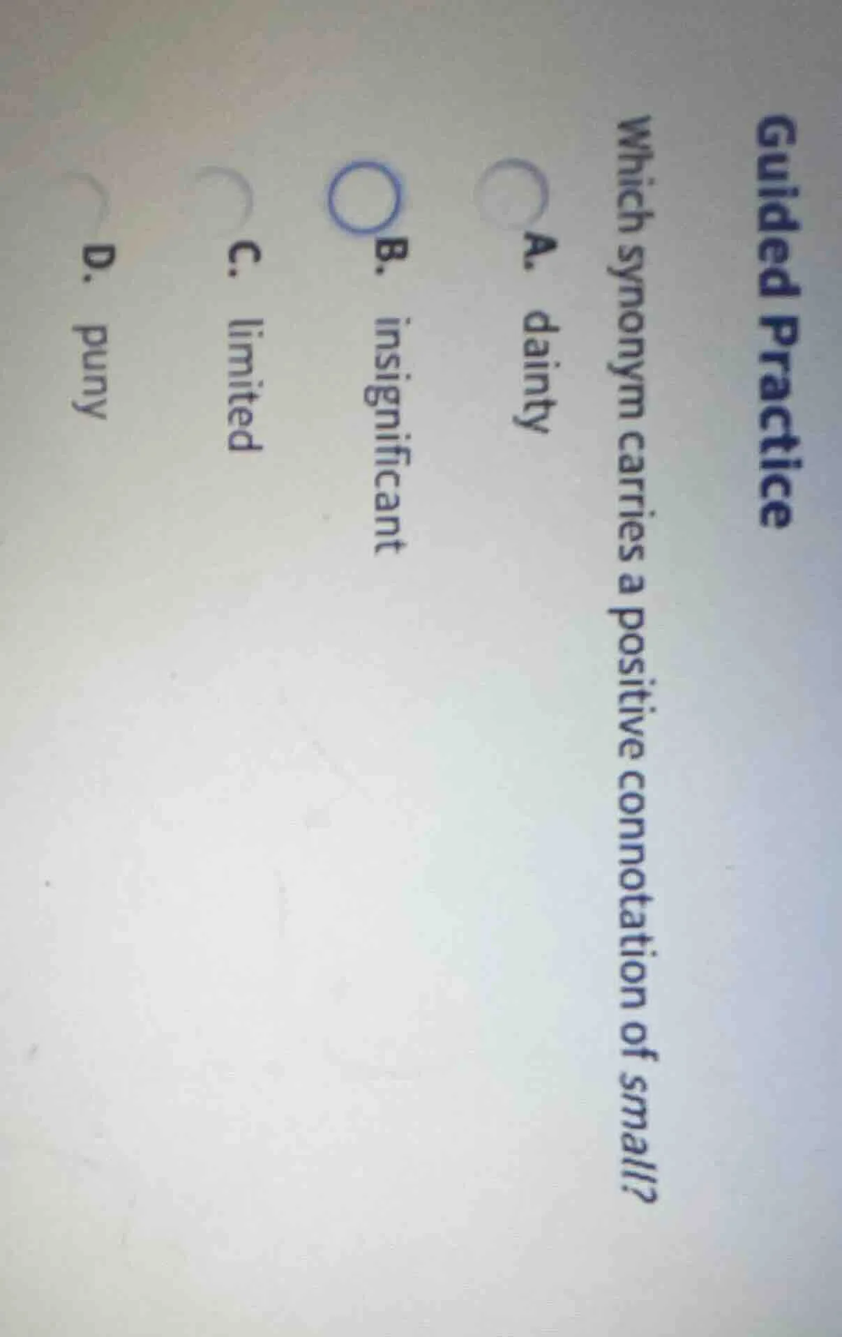 guided practice which synonym carries a positive connotation of small? …