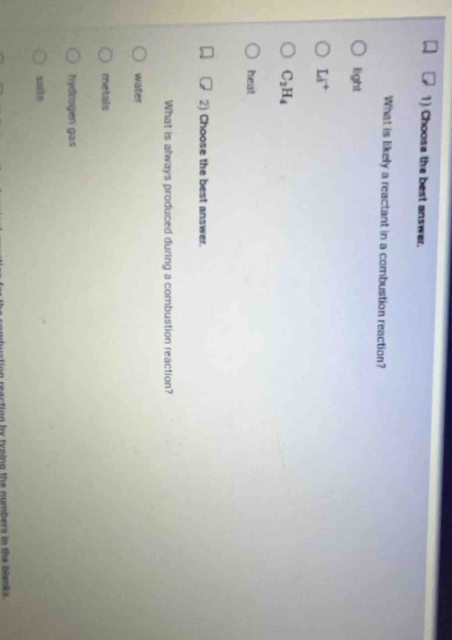 1) choose the best answer. what is likely a reactant in a combustion re…