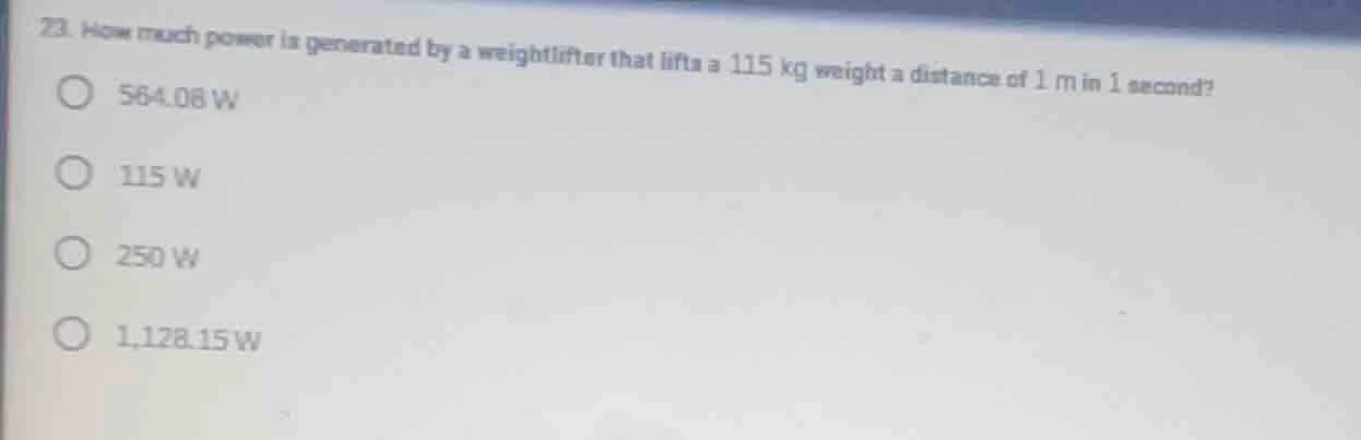 23. how much power is generated by a weightlifter that lifts a 115 kg w…
