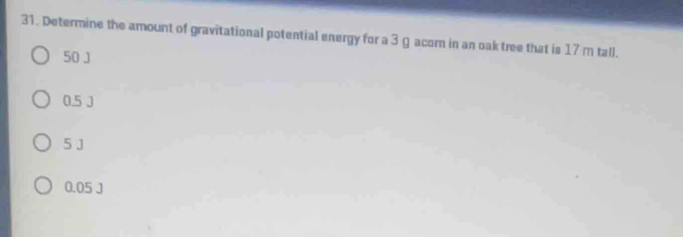 31. determine the amount of gravitational potential energy for a 3 g ac…