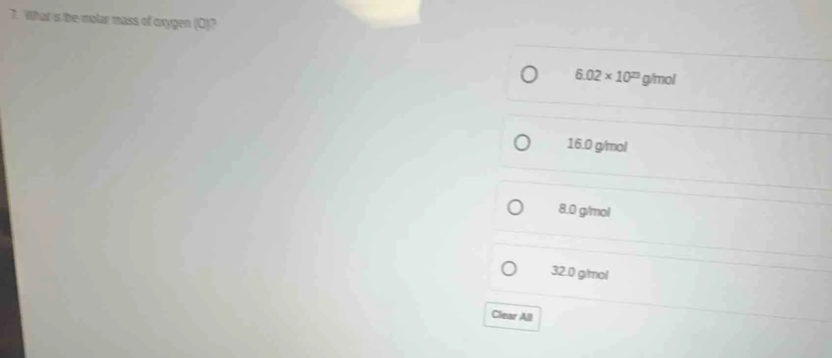 7. what is the molar mass of oxygen (o)? 6.02 × 10²³ g/mol 16.0 g/mol 8…