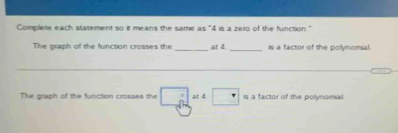 complete each statement so it means the same as \4 is a zero of the fun…