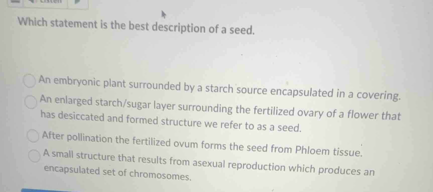which statement is the best description of a seed. an embryonic plant s…