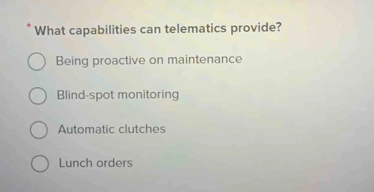 * what capabilities can telematics provide? ○ being proactive on mainte…