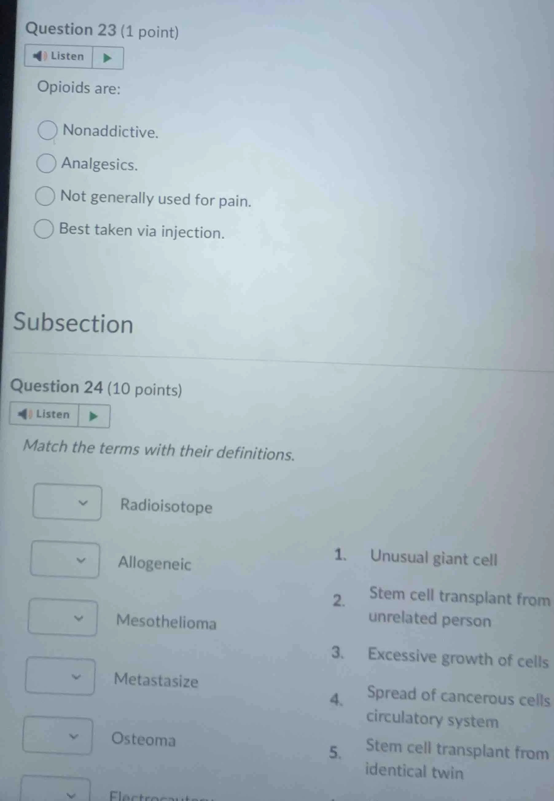 question 23 (1 point) listen opioids are: nonaddictive. analgesics. not…
