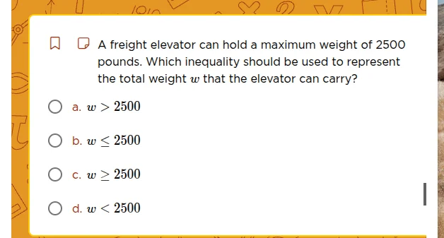 a freight elevator can hold a maximum weight of 2500 pounds. which ineq…