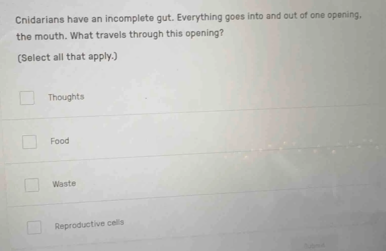 cnidarians have an incomplete gut. everything goes into and out of one …