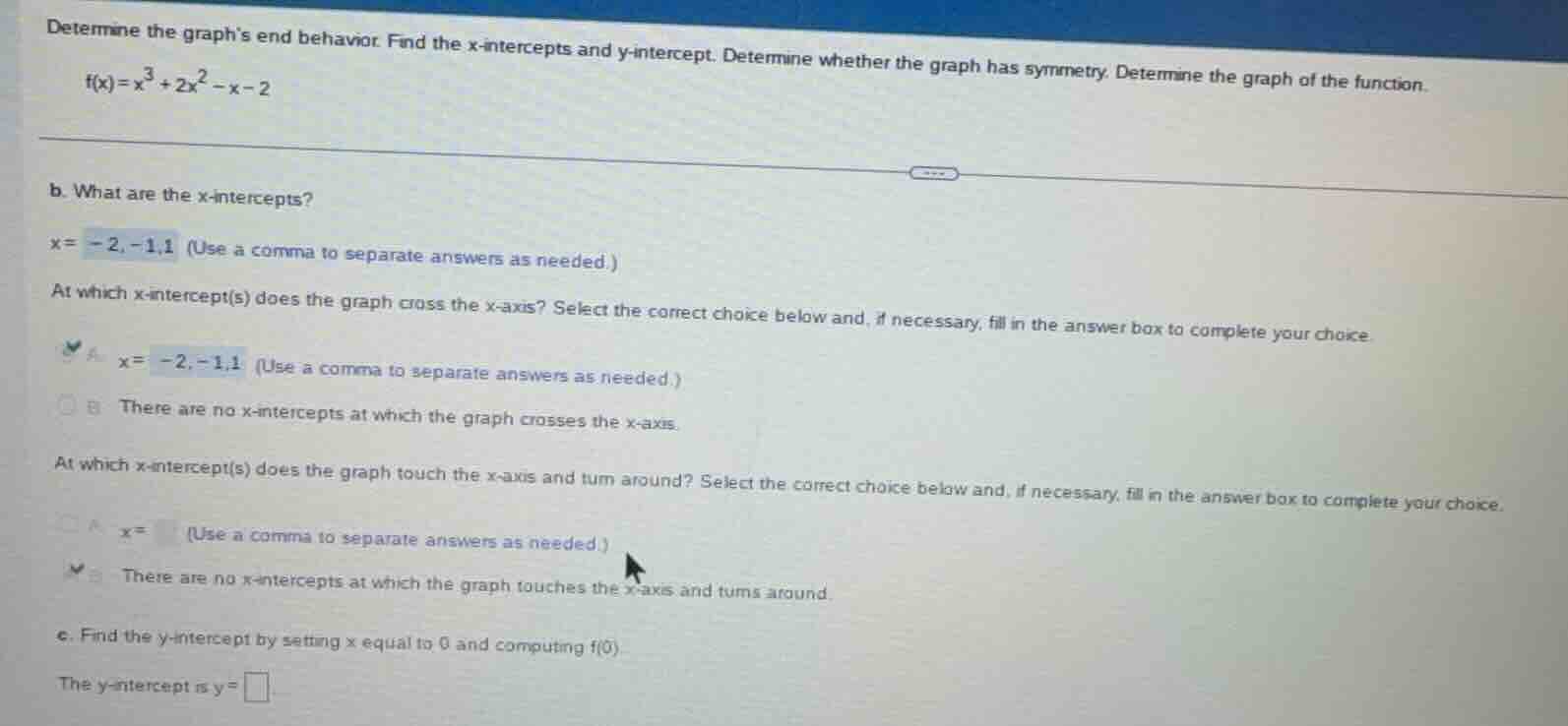 determine the graphs end behavior. find the x-intercepts and y-intercep…