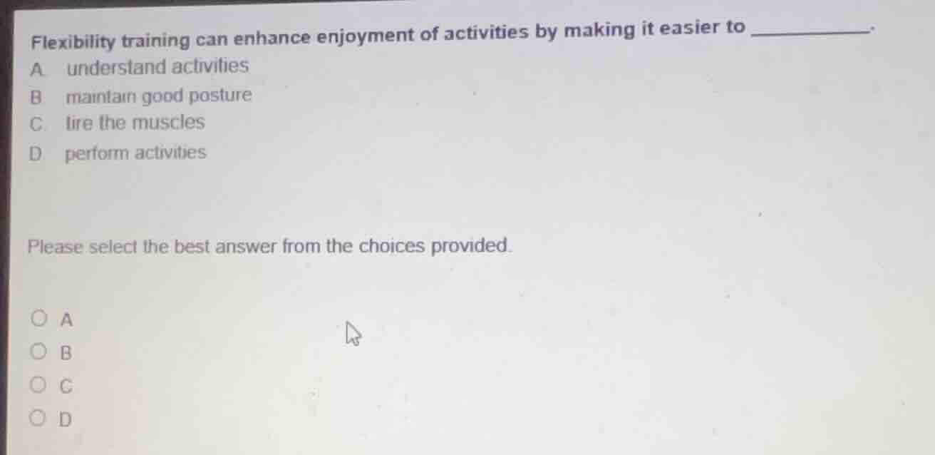 flexibility training can enhance enjoyment of activities by making it e…