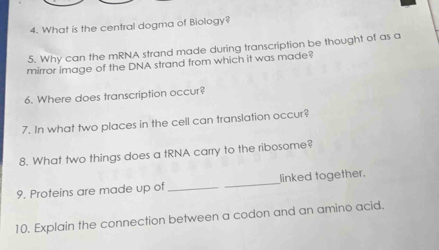 4. what is the central dogma of biology? 5. why can the mrna strand mad…