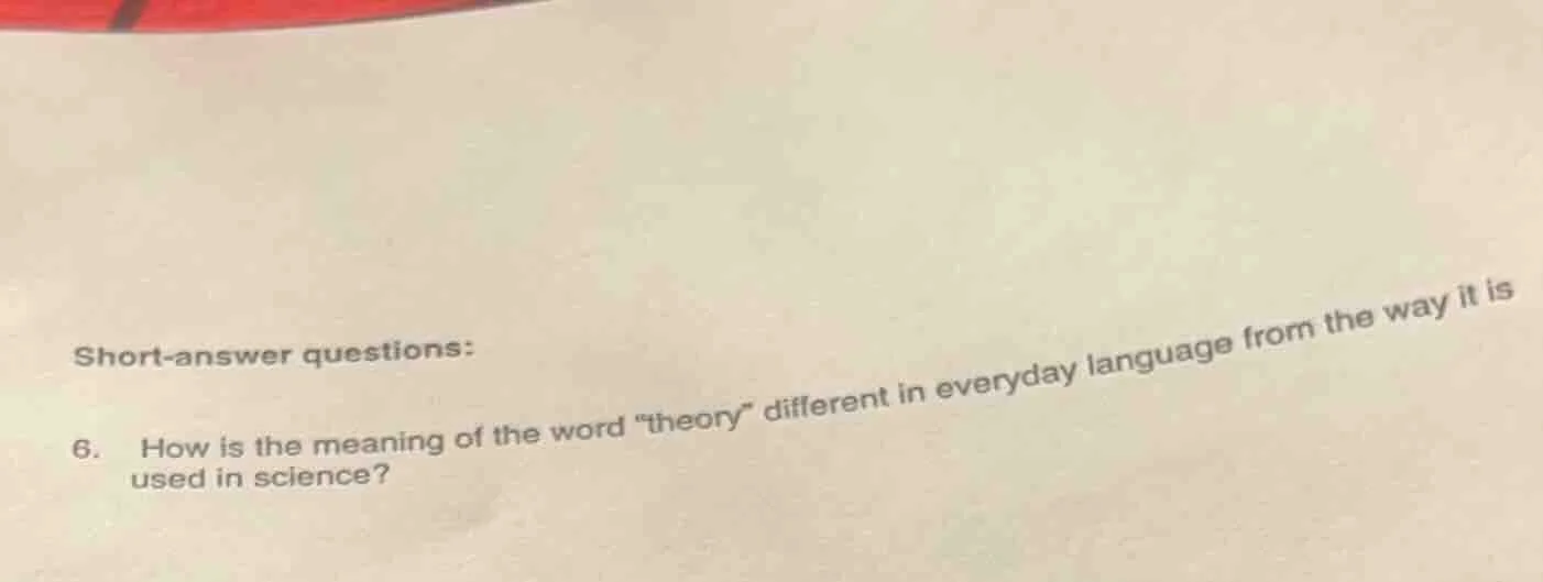 short-answer questions: 6. how is the meaning of the word \theory\ diff…
