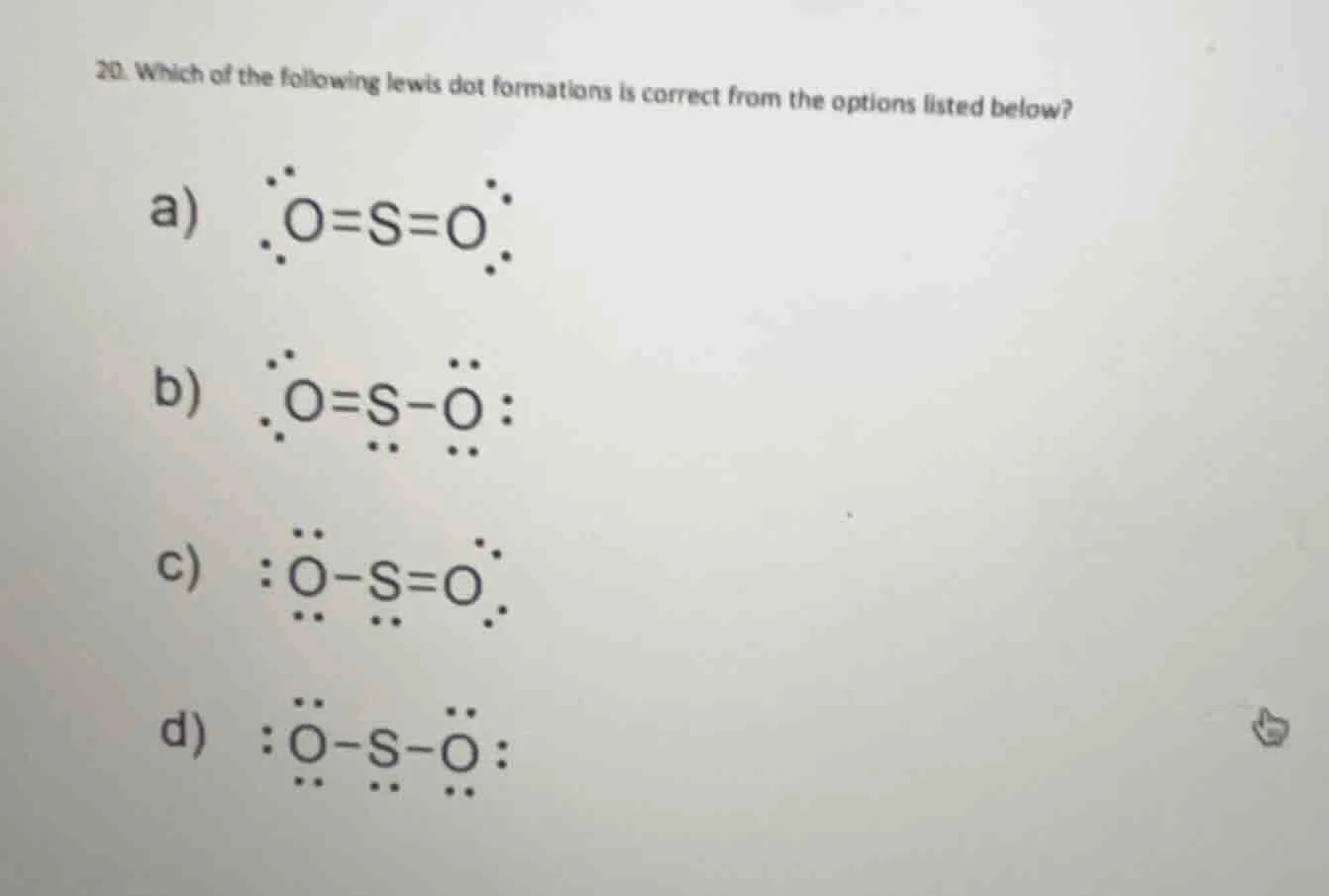 20. which of the following lewis dot formations is correct from the opt…