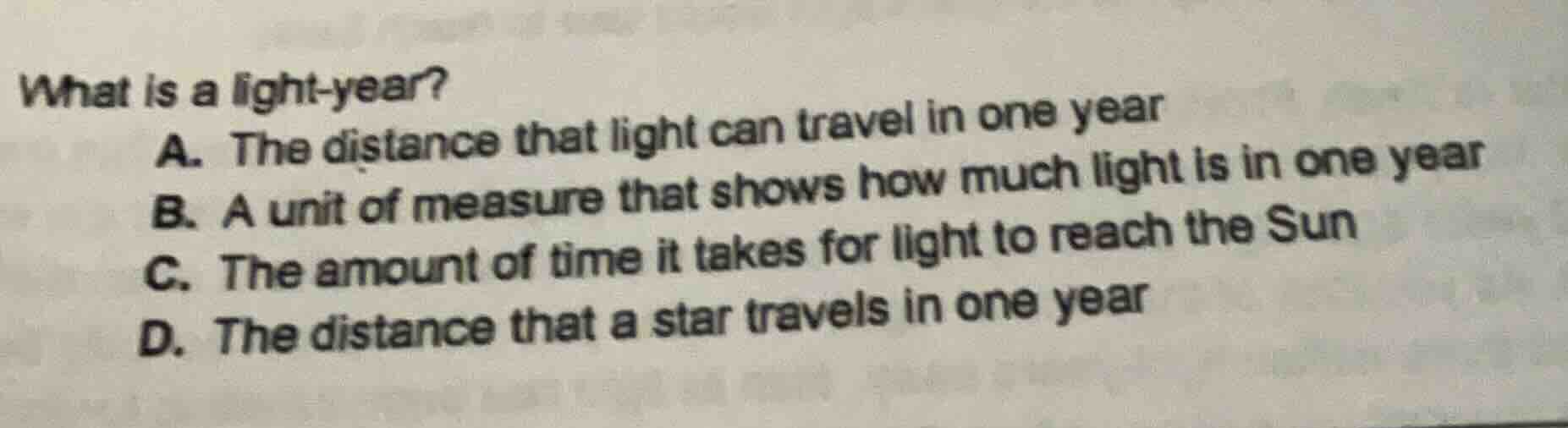 what is a light - year? a. the distance that light can travel in one ye…