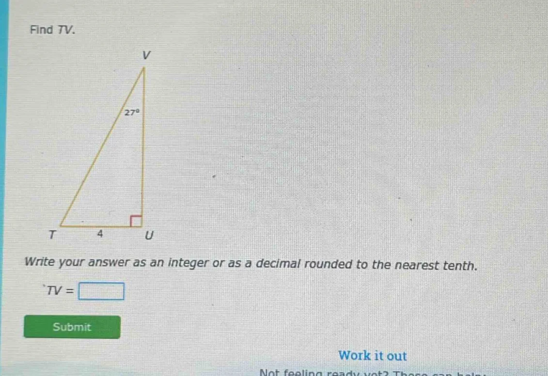 find tv. write your answer as an integer or as a decimal rounded to the…