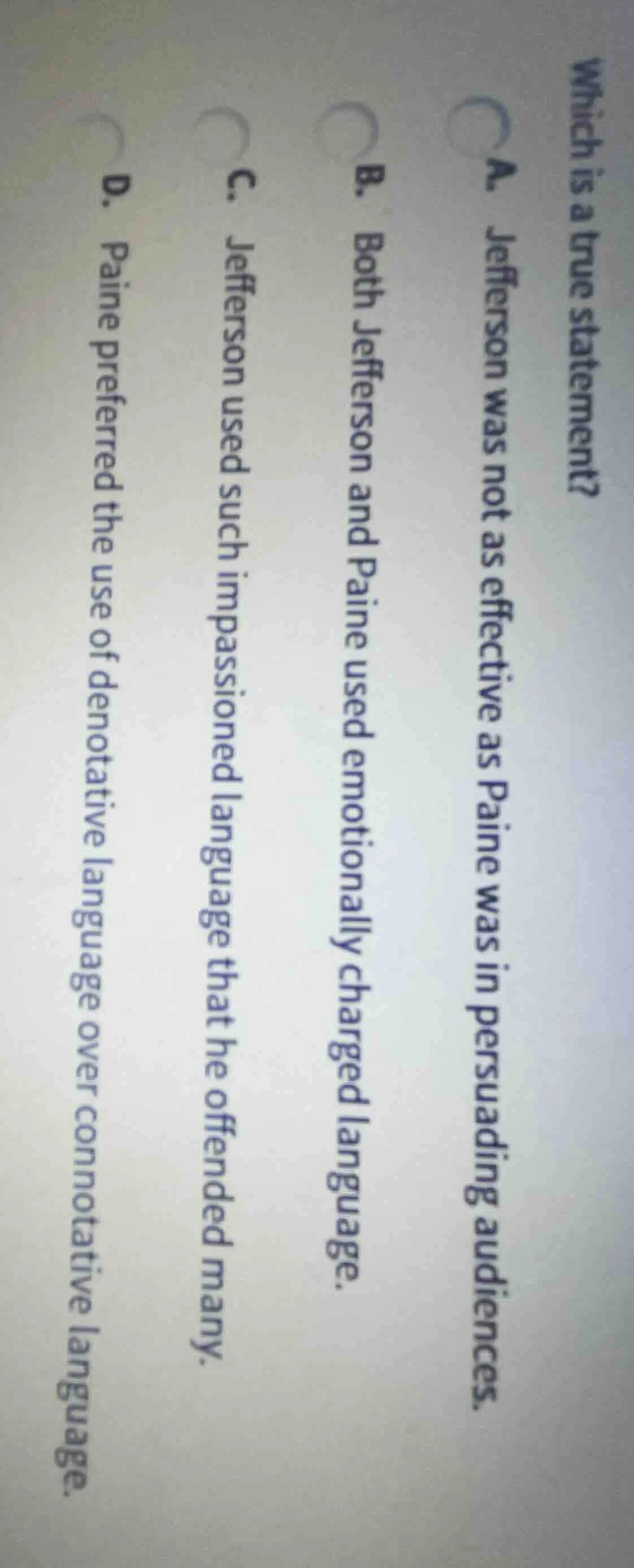 which is a true statement? a. jefferson was not as effective as paine w…