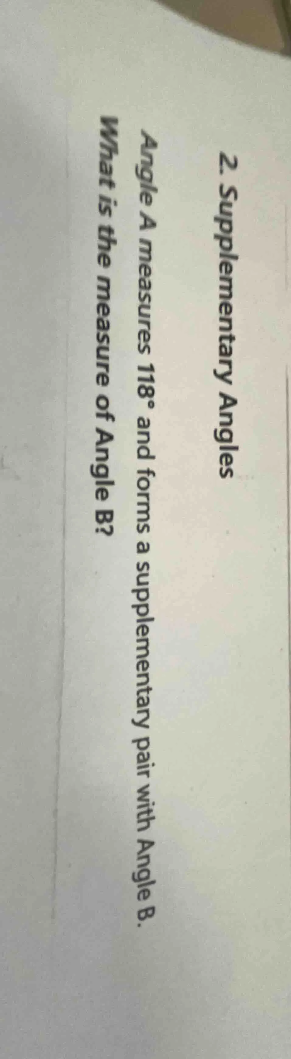 2. supplementary angles angle a measures 118° and forms a supplementary…