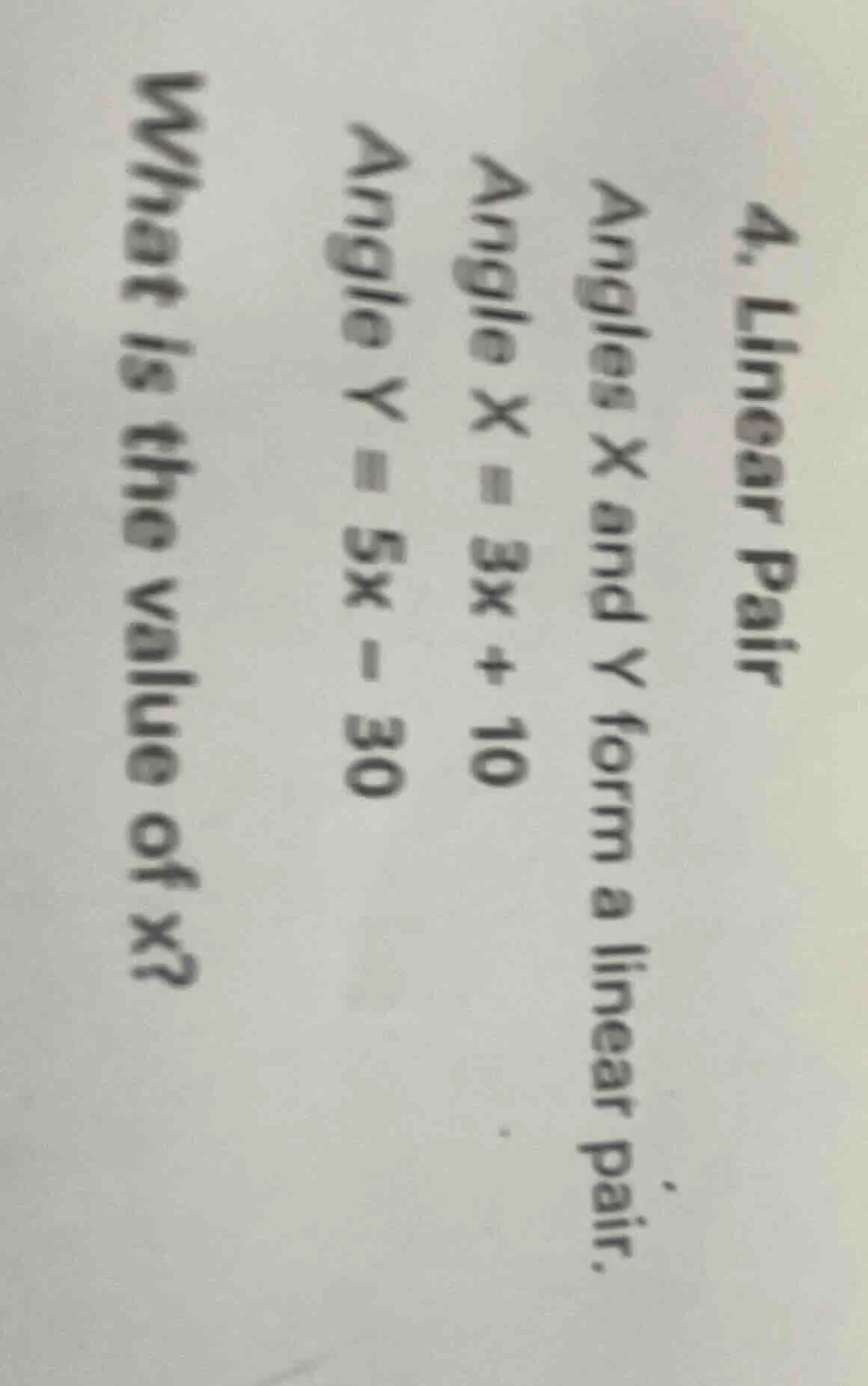 4. linear pair angles x and y form a linear pair. angle x = 3x + 10 ang…