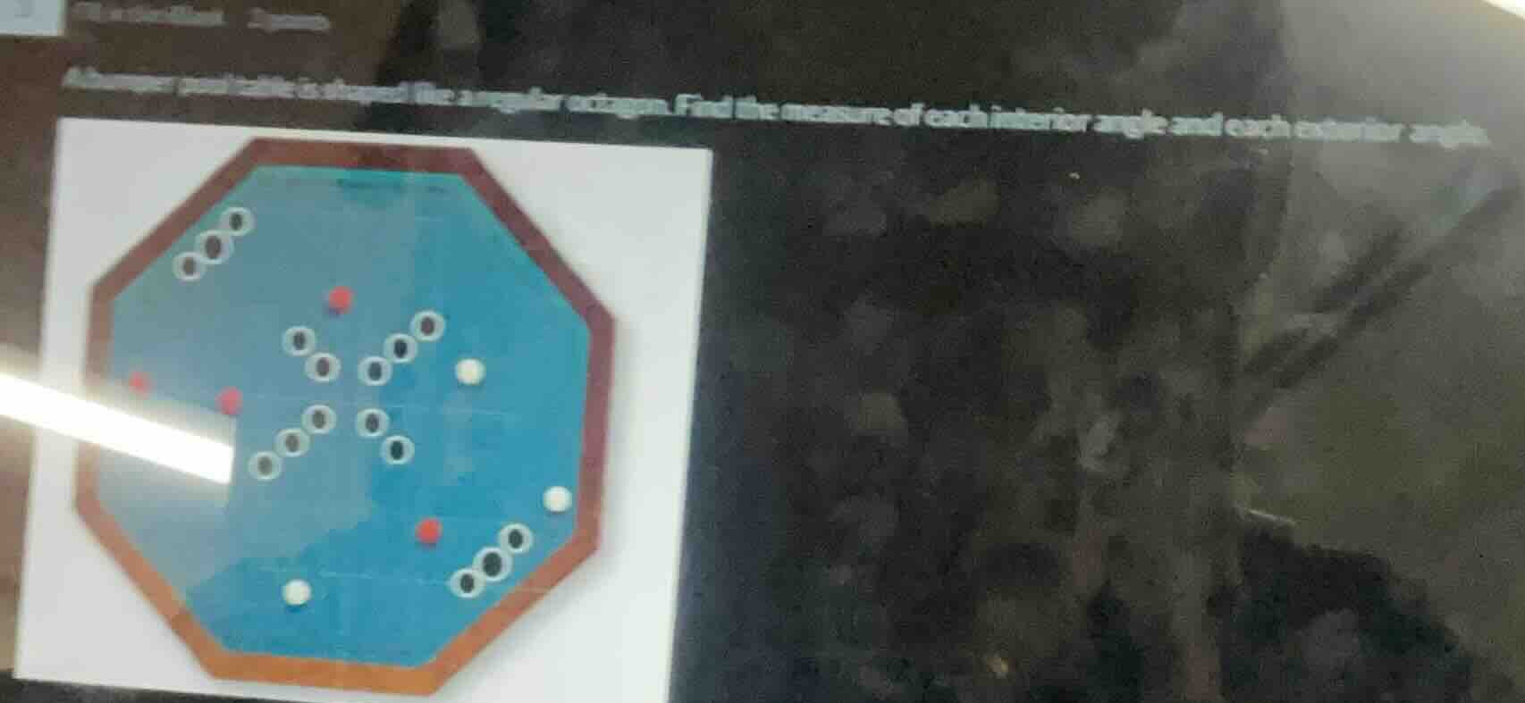a bumper pool table is shaped like a regular octagon. find the measure …