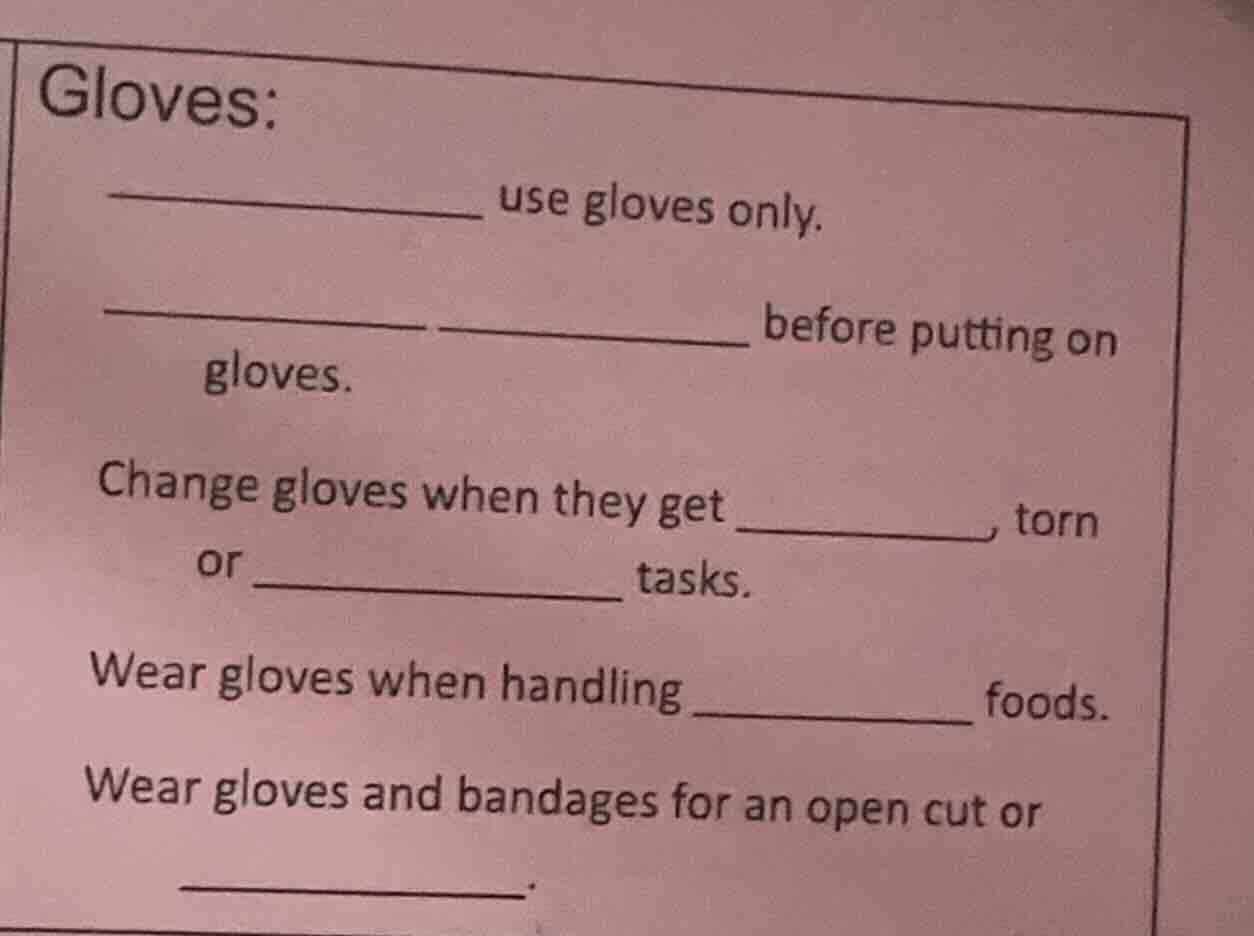 gloves: __________ use gloves only. __________ __________ before puttin…