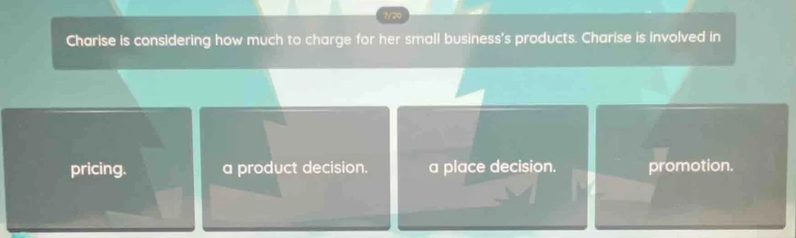 charise is considering how much to charge for her small business’s prod…