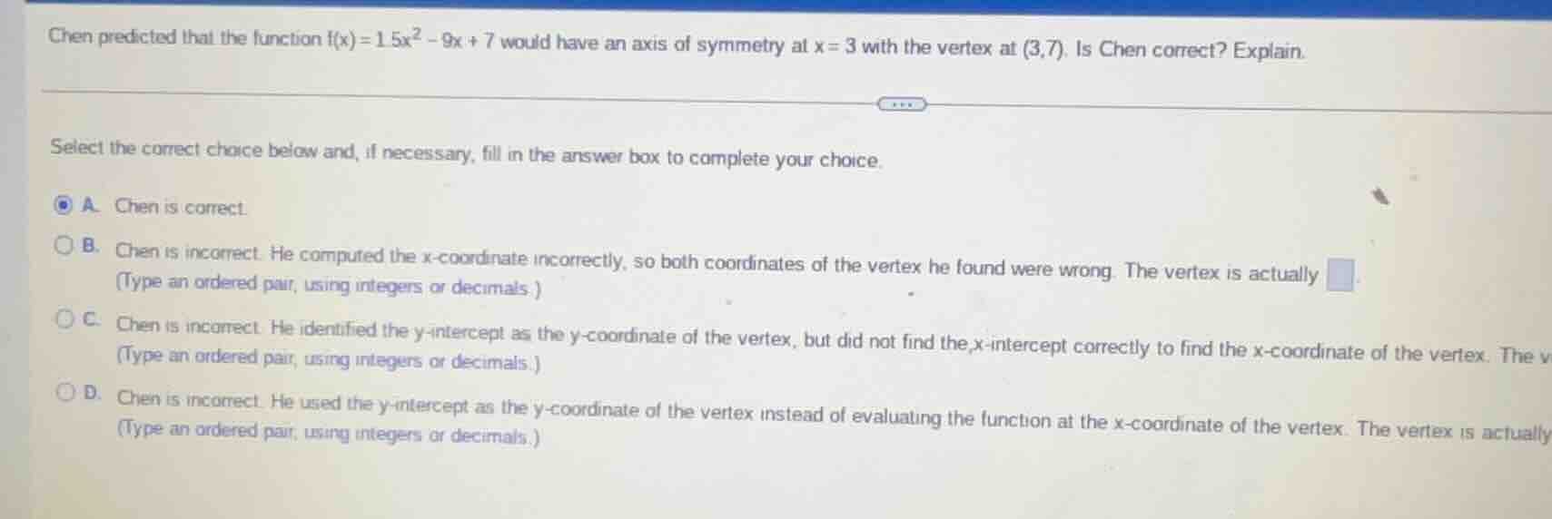 chen predicted that the function $f(x)=1.5x^2 - 9x + 7$ would have an a…