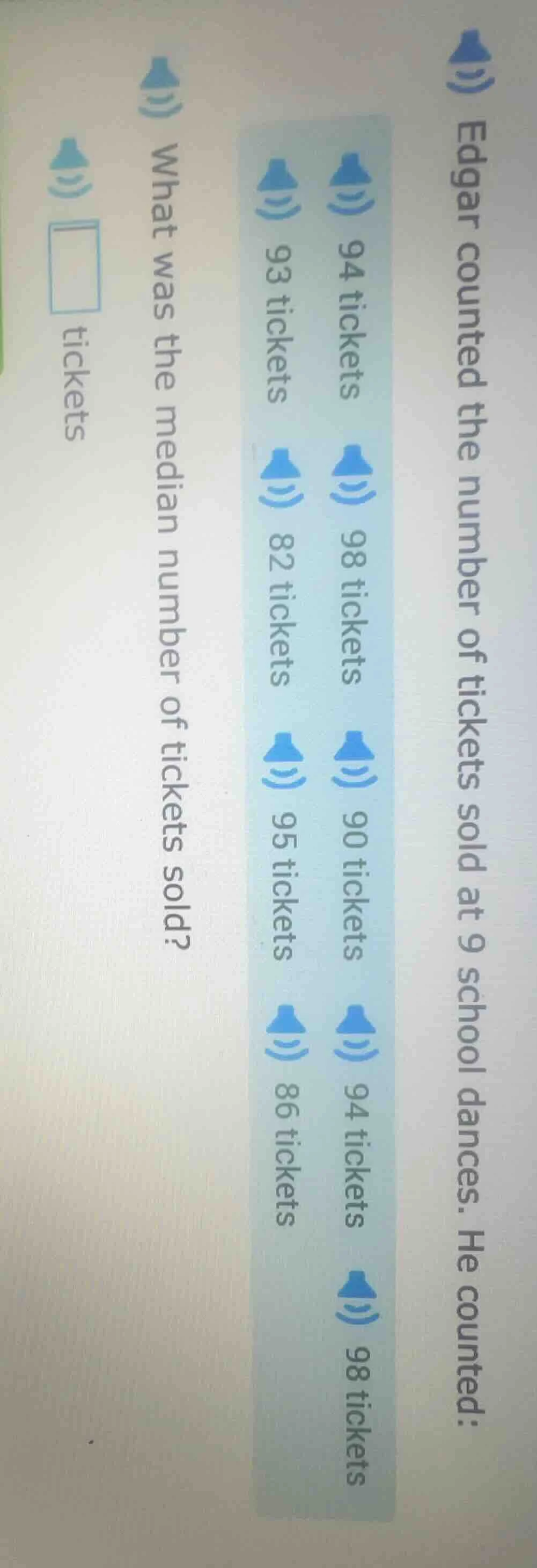 edgar counted the number of tickets sold at 9 school dances. he counted…