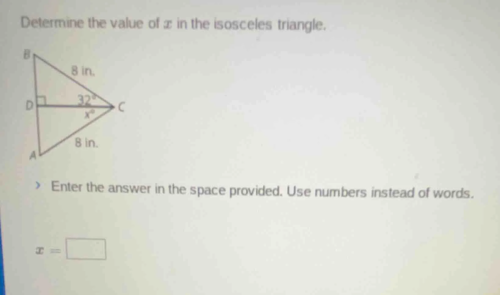 determine the value of ( x ) in the isosceles triangle. enter the answe…