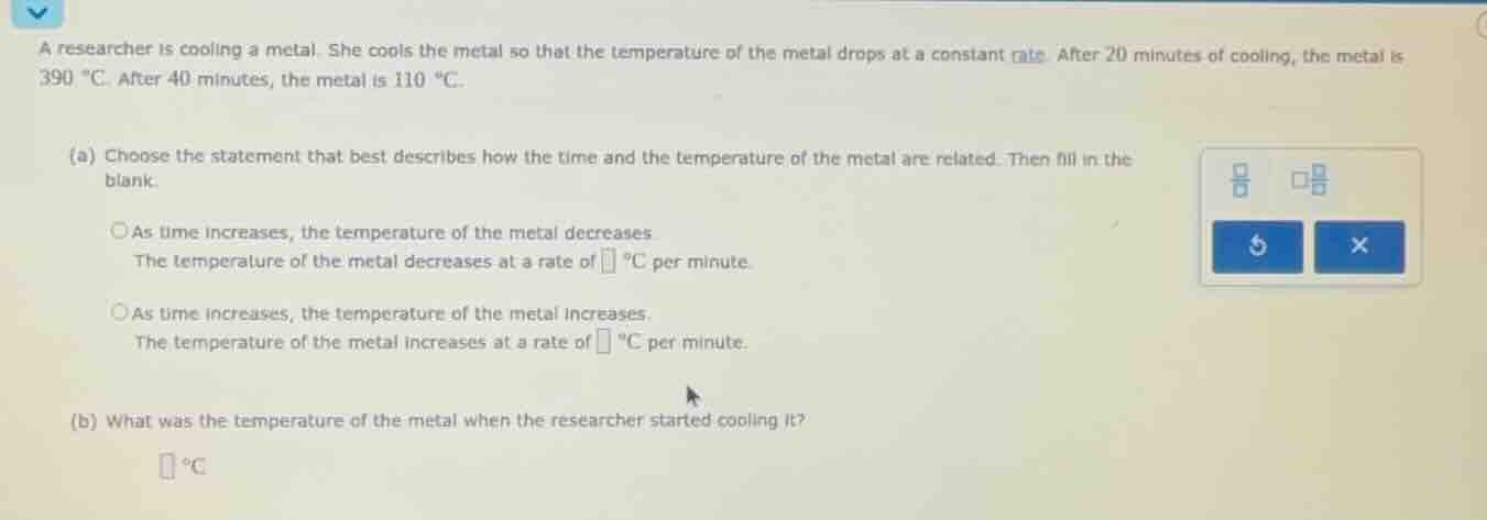 a researcher is cooling a metal. she cools the metal so that the temper…