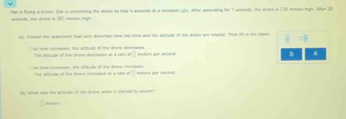 mai is flying a drone. she is controlling the drone so that it ascends …