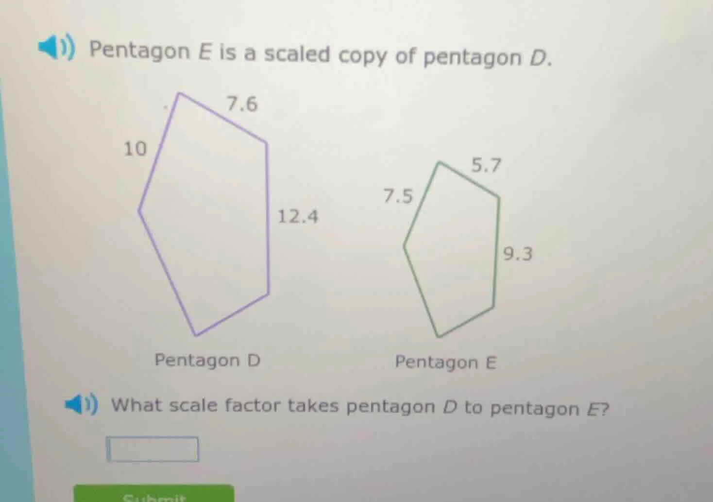 pentagon e is a scaled copy of pentagon d. pentagon d has sides 10, 7.6…
