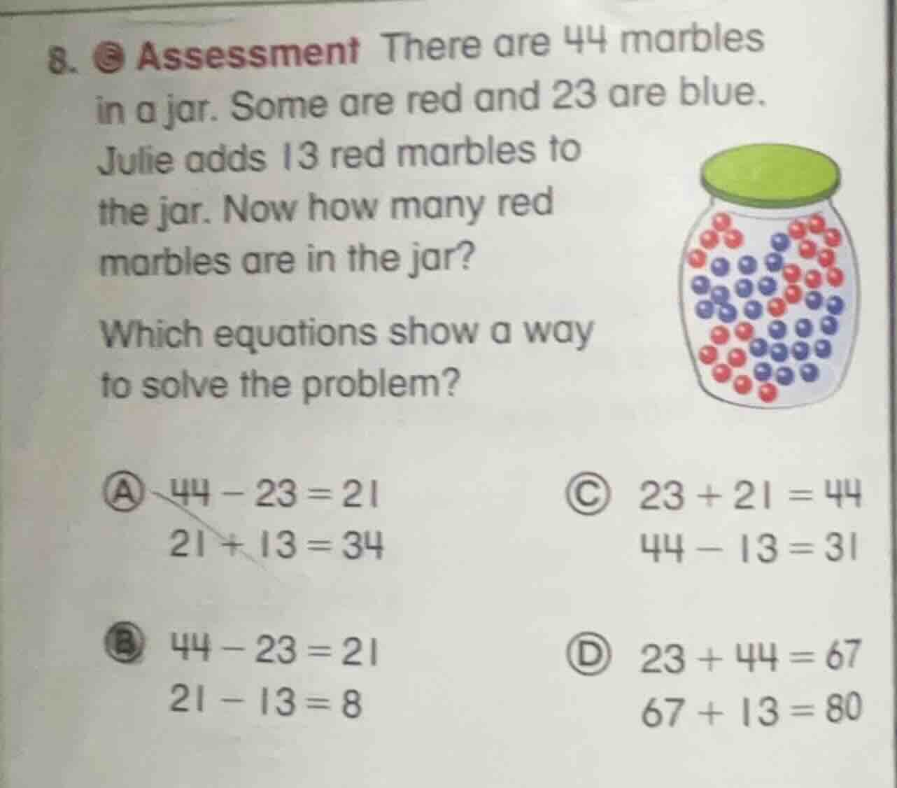 8. assessment there are 44 marbles in a jar. some are red and 23 are bl…