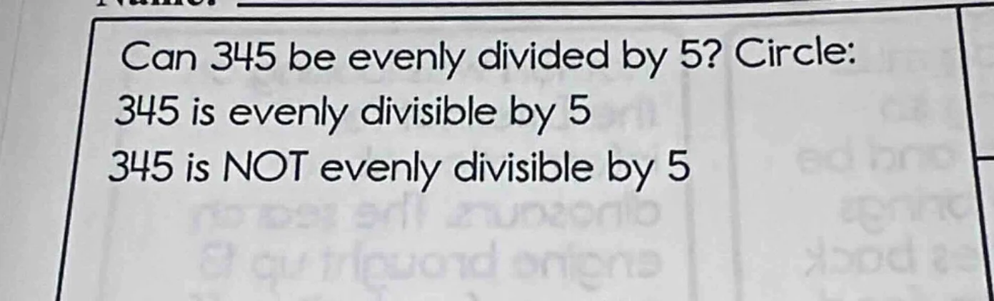 can 345 be evenly divided by 5? circle: 345 is evenly divisible by 5 34…
