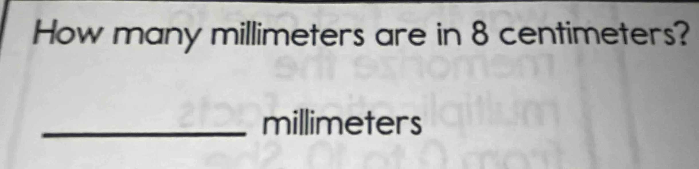 how many millimeters are in 8 centimeters? __________ millimeters